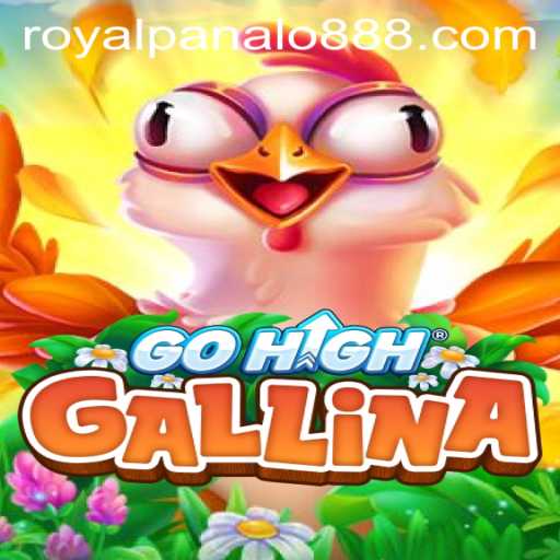 Exploring the Exciting World of GoHighGallina and the Thrill of Royal Panalo