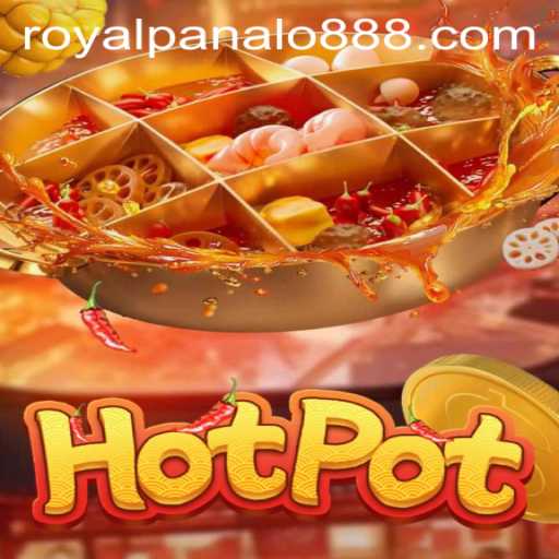 Exploring the Allure of Hotpot: A Royal Panalo Adventure