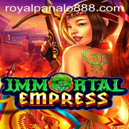 Discover ImmortalEmpress: A Thrilling Game with Royal Panalo Impact