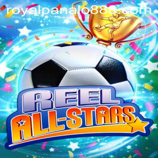 Unveiling the Excitement of ReelAllStars: Royal Panalo Awaits